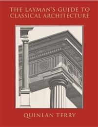 The Laymans Guide to Classical Architecture (Hardcover)