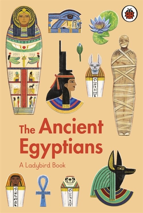 A Ladybird Book: The Ancient Egyptians (Hardcover)