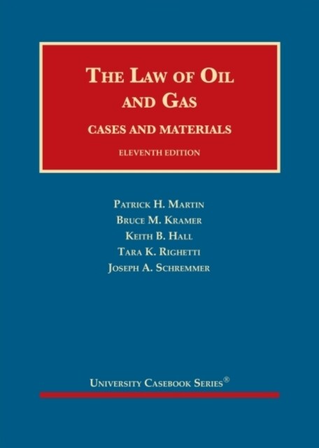 The Law of Oil and Gas : Cases and Materials (Hardcover, 11 Revised edition)