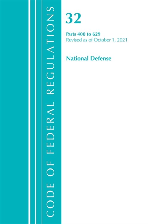 Code of Federal Regulations, Title 32 National Defense 400-629, Revised as of July 1, 2021 (Paperback)