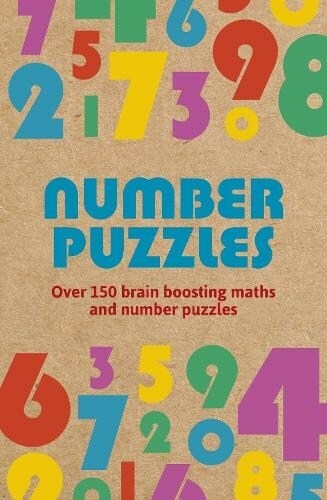 Number Puzzles : Over 150 brain boosting maths and number puzzles (Paperback)