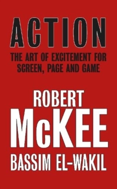 Action : The Art of Excitement for Screen, Page and Game (Hardcover)