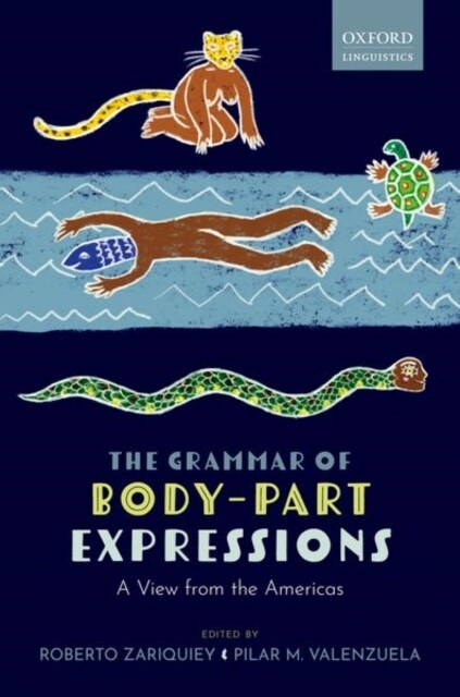 The Grammar of Body-Part Expressions : A View from the Americas (Hardcover)