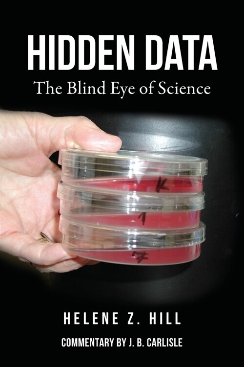 Hidden Data: The Blind Eye of Science (Paperback)