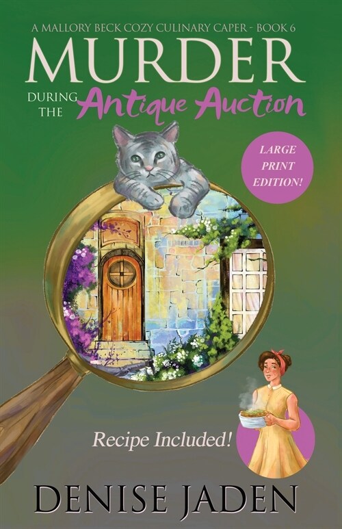 Murder during the Antique Auction: A Mallory Beck Cozy Culinary Caper (Paperback)