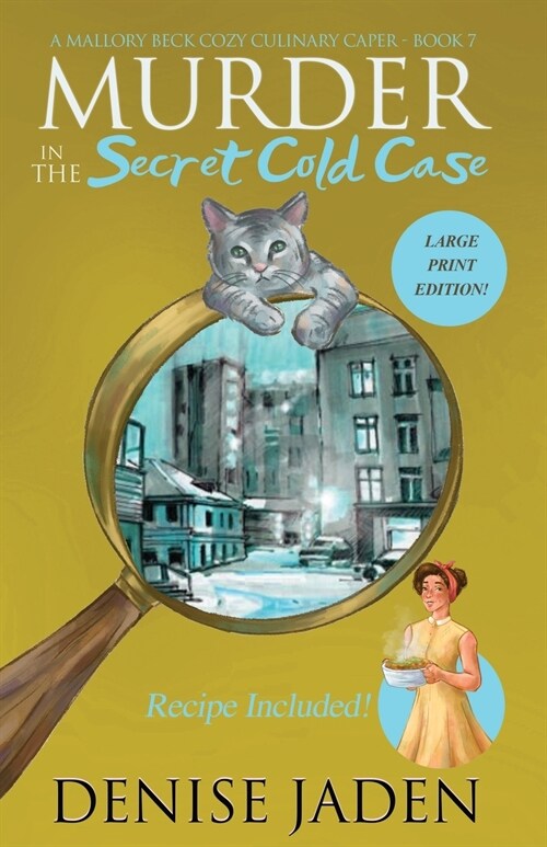 Murder in the Secret Cold Case: A Mallory Beck Cozy Culinary Caper (Paperback)