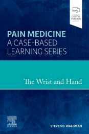 The Wrist and Hand: Pain Medicine: A Case-Based Learning Series (Hardcover)