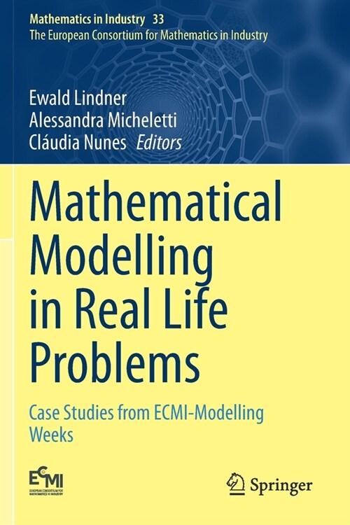 Mathematical Modelling in Real Life Problems: Case Studies from ECMI-Modelling Weeks (Paperback)