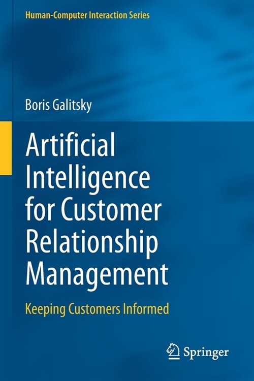 Artificial Intelligence for Customer Relationship Management: Keeping Customers Informed (Paperback)