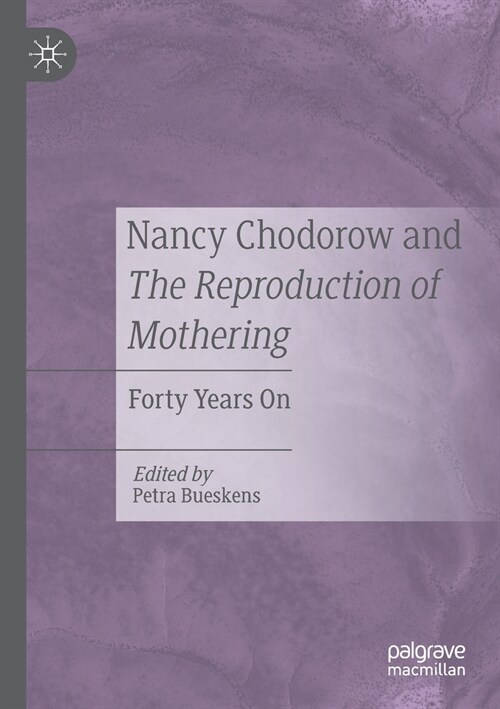 Nancy Chodorow and The Reproduction of Mothering: Forty Years On (Paperback)