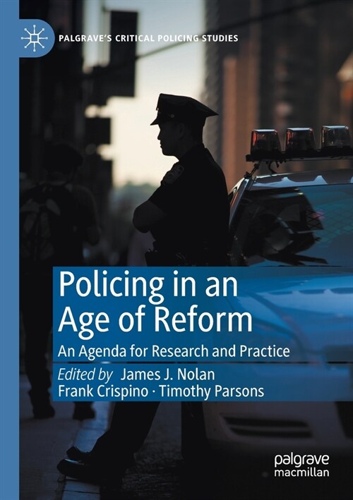Policing in an Age of Reform: An Agenda for Research and Practice (Paperback)