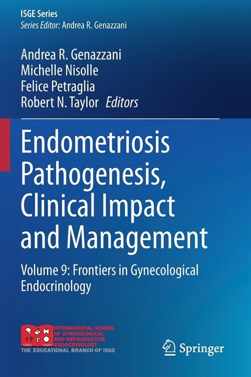 Endometriosis Pathogenesis, Clinical Impact and Management: Volume 9: Frontiers in Gynecological Endocrinology (Paperback)