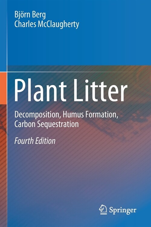 Plant Litter: Decomposition, Humus Formation, Carbon Sequestration (Paperback)