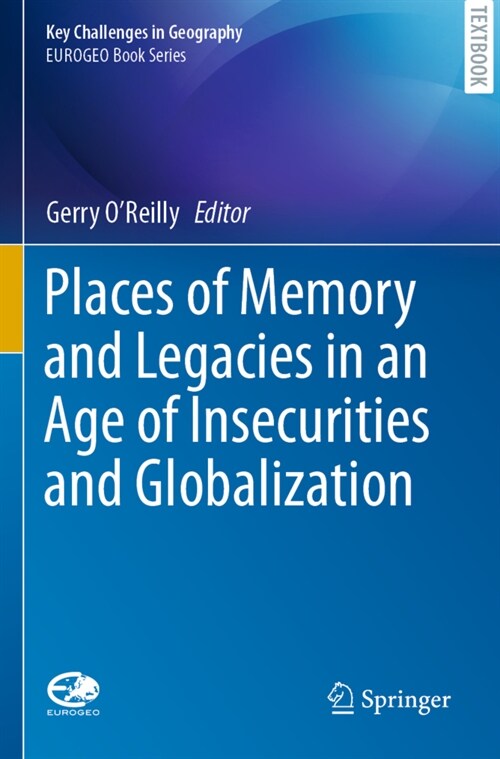 Places of Memory and Legacies in an Age of Insecurities and Globalization (Paperback)