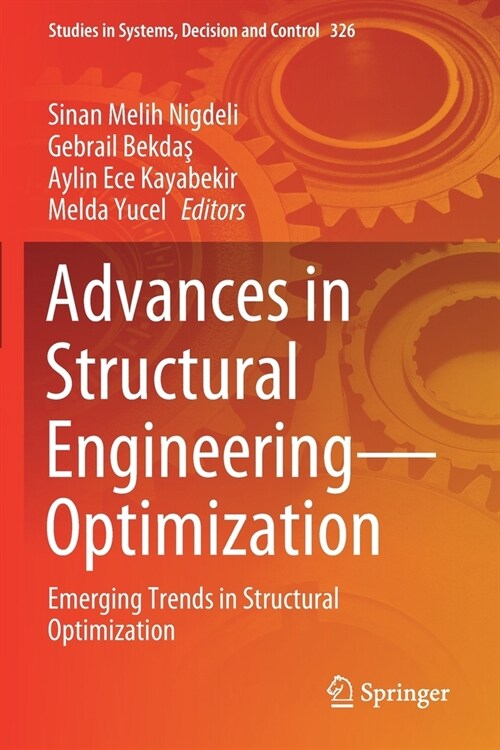 Advances in Structural Engineering--Optimization: Emerging Trends in Structural Optimization (Paperback, 2021)