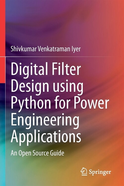 Digital Filter Design Using Python for Power Engineering Applications: An Open Source Guide (Paperback, 2020)