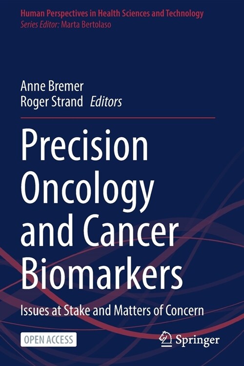 Precision Oncology and Cancer Biomarkers: Issues at Stake and Matters of Concern (Paperback)