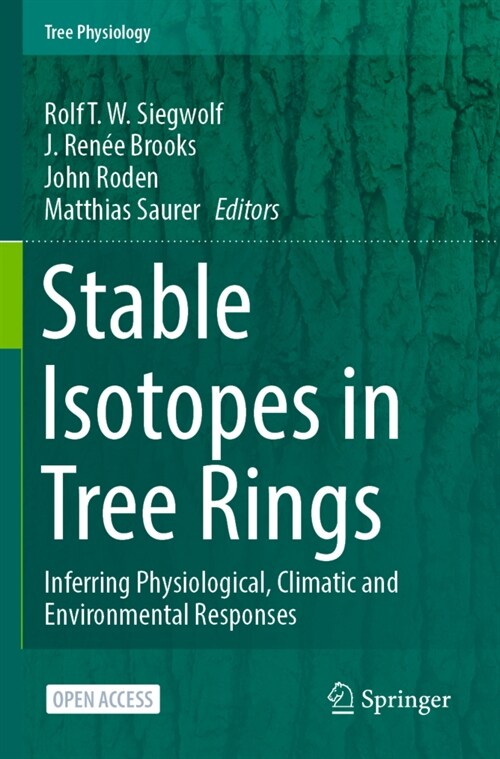 Stable Isotopes in Tree Rings: Inferring Physiological, Climatic and Environmental Responses (Paperback, 2022)
