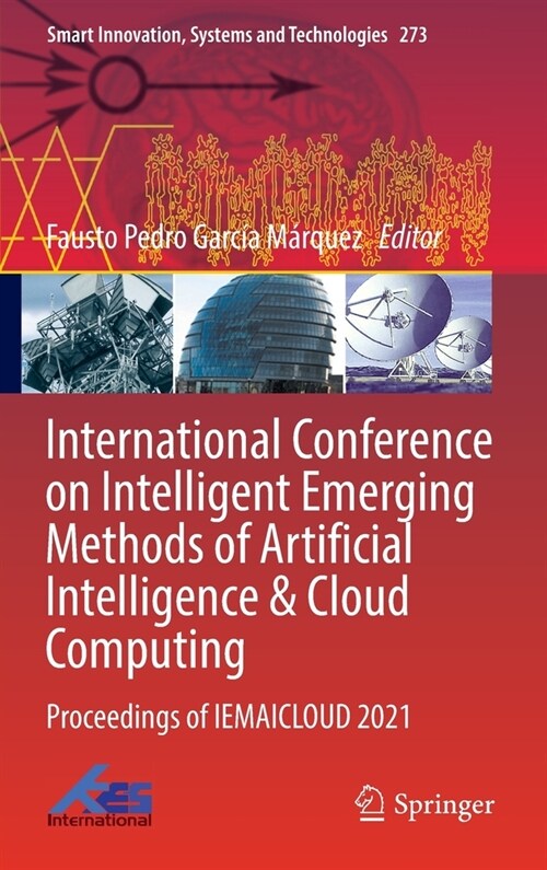 International Conference on Intelligent Emerging Methods of Artificial Intelligence & Cloud Computing: Proceedings of IEMAICLOUD 2021 (Hardcover)