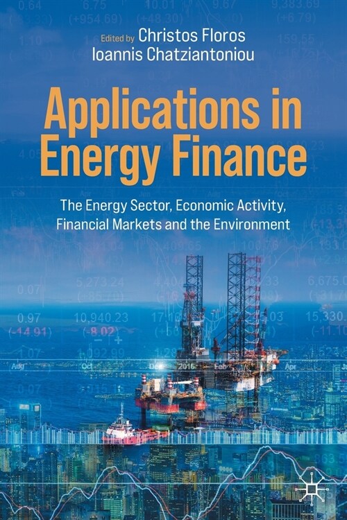 Applications in Energy Finance: The Energy Sector, Economic Activity, Financial Markets and the Environment (Paperback, 2022)