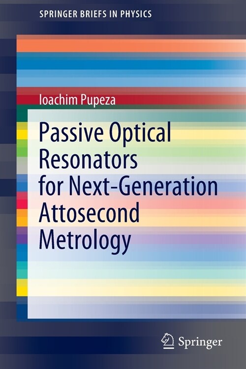 Passive Optical Resonators for Next-Generation Attosecond Metrology (Paperback)