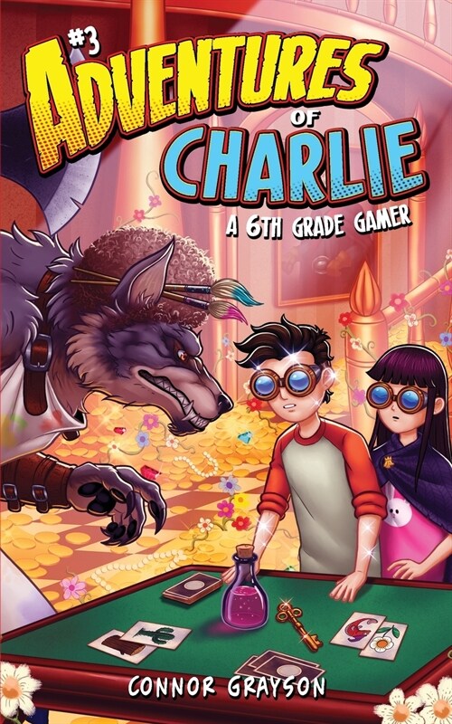 Adventures of Charlie: A 6th Grade Gamer #3 (Paperback)