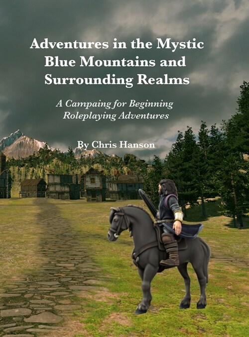 Adventures in the Mystic Blue Mountains: A Campaign for Roleplaying Adventurers (Hardcover)