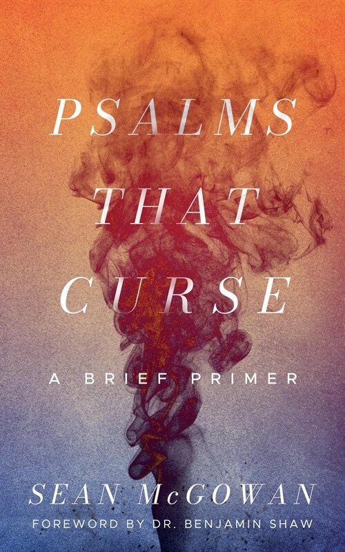 Psalms that Curse: A Brief Primer (Paperback)