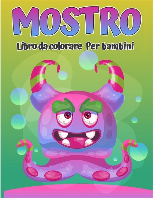 Libro da colorare di mostri per bambini: Cool, divertente e bizzarro del mostro da colorare per bambini (et?4-8 o pi?giovani) (Paperback)