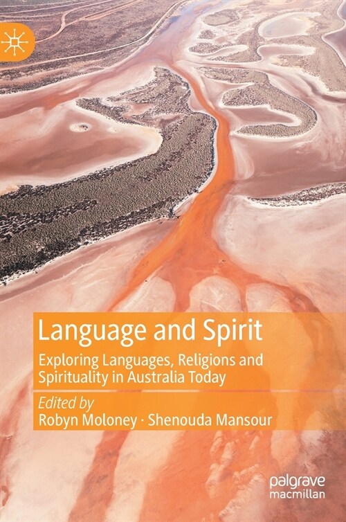 Language and Spirit: Exploring Languages, Religions and Spirituality in Australia Today (Hardcover, 2022)