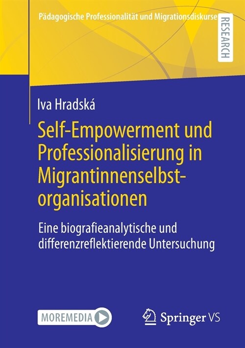 Self-Empowerment und Professionalisierung in Migrantinnenselbstorganisationen: Eine biografieanalytische und differenzreflektierende Untersuchung (Paperback)