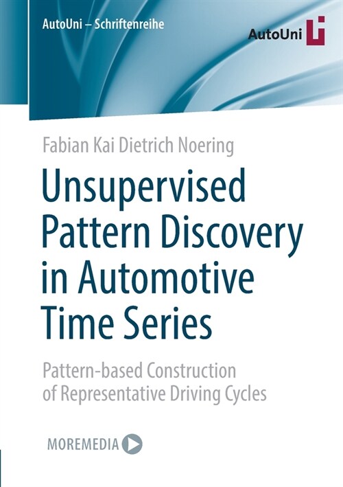 Unsupervised Pattern Discovery in Automotive Time Series: Pattern-based Construction of Representative Driving Cycles (Paperback)