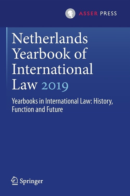 Netherlands Yearbook of International Law 2019: Yearbooks in International Law: History, Function and Future (Paperback, 2021)
