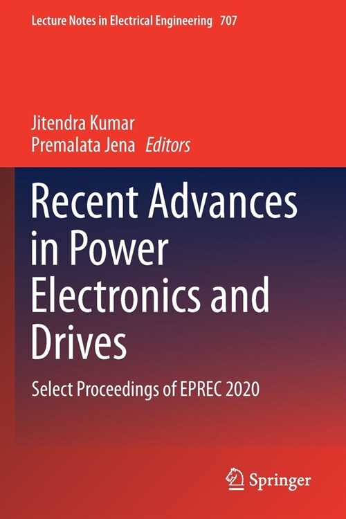 Recent Advances in Power Electronics and Drives: Select Proceedings of EPREC 2020 (Paperback)
