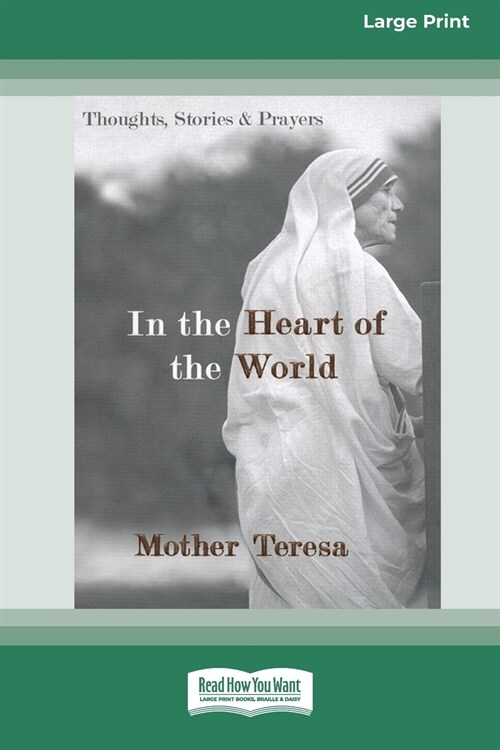 In the Heart of the World: Thoughts, Stories and Prayers [Standard Large Print 16 Pt Edition] (Paperback)