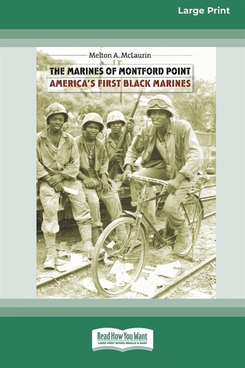 The Marines of Montford Point: Americas First Black Marines [Standard Large Print 16 Pt Edition] (Paperback)