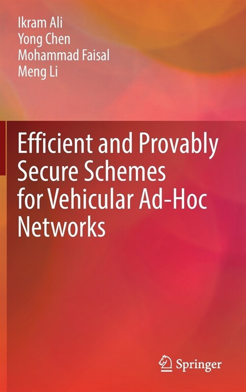 Efficient and Provably Secure Schemes for Vehicular Ad-Hoc Networks (Hardcover)