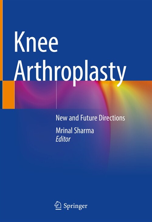 Knee Arthroplasty: New and Future Directions (Hardcover, 2022)