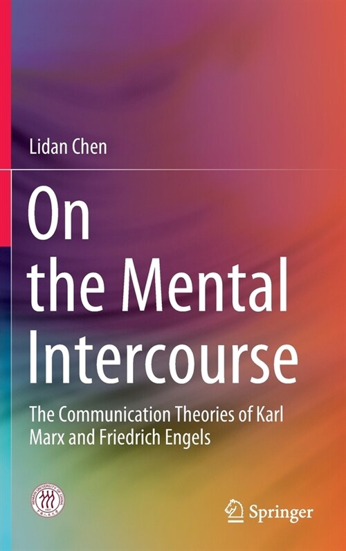 On the Mental Intercourse: The Communication Theories of Karl Marx and Friedrich Engels (Hardcover)