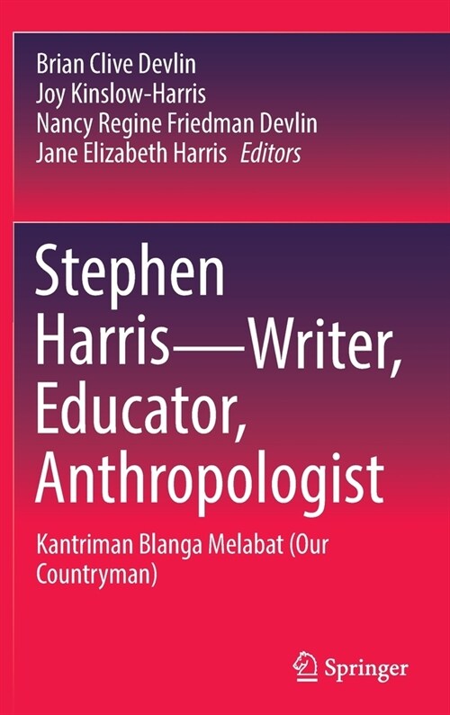 Stephen Harris--Writer, Educator, Anthropologist: Kantriman Blanga Melabat (Our Countryman) (Hardcover, 2022)