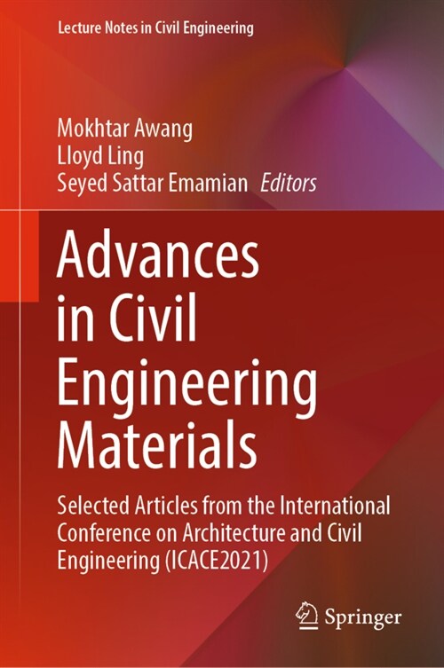 Advances in Civil Engineering Materials: Selected Articles from the International Conference on Architecture and Civil Engineering (Icace2021) (Hardcover, 2022)