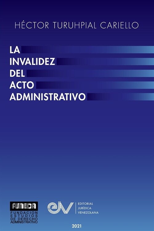 LA INVALIDEZ DEL ACTO ADMINISTRATIVO (Paperback)