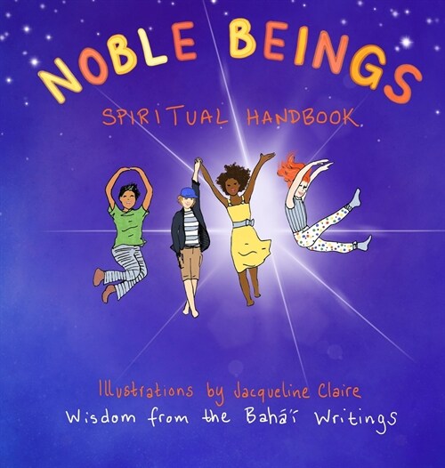Noble Beings: Spiritual Handbook for Children (Of All Ages) (Hardcover)