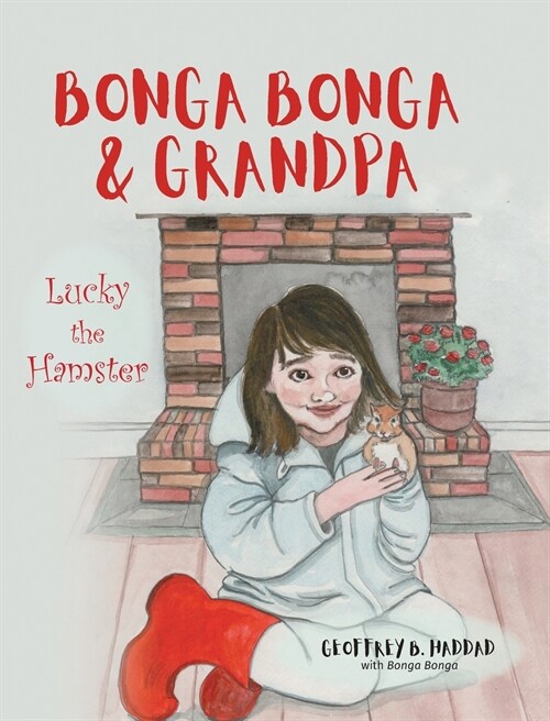 Bonga Bonga & Grandpa: Lucky the Hamster (Hardcover)