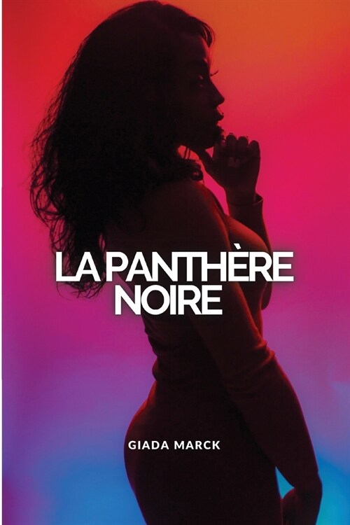 La Panth?e Noire: Histoires de sexe hardcore pour hommes et femmes Comprend: H??o, Gang-Bang, Anal, Lesbiennes, M?ages ?trois, Noirs (Paperback)