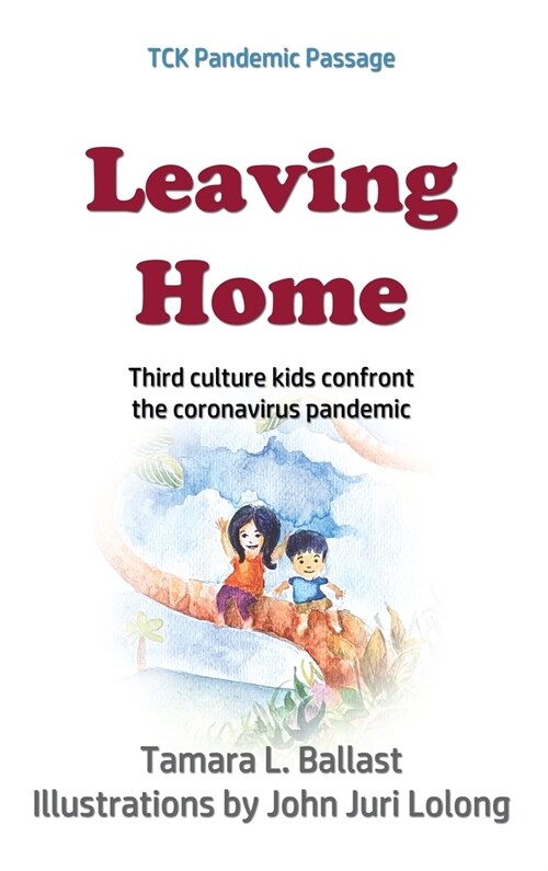 Leaving Home: Third Culture Kids Confront the Coronavirus Pandemic (Hardcover)