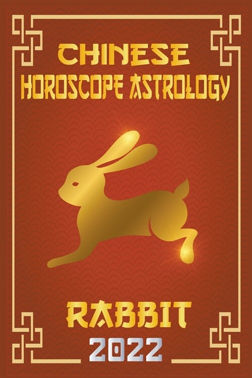 Rabbit Chinese Horoscope & Astrology 2022 (Paperback)