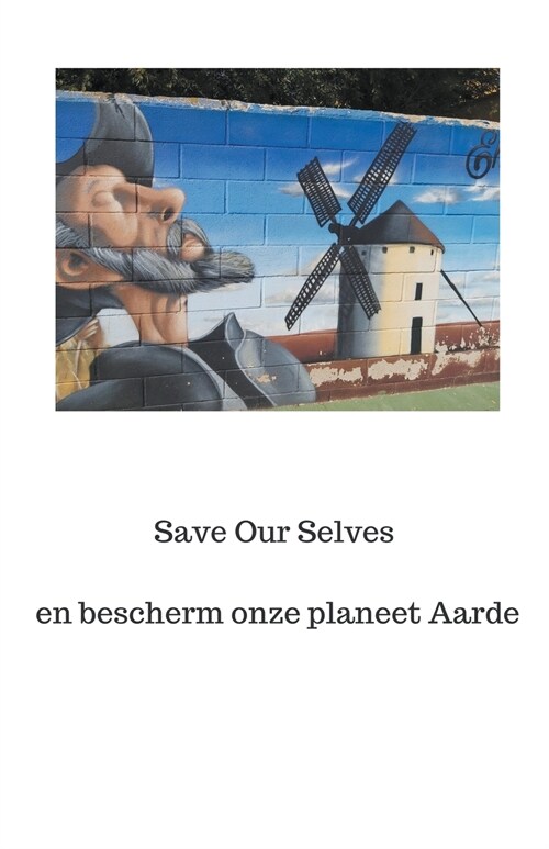 Save Our Selves en bescherm onze planeet Aarde (Paperback)