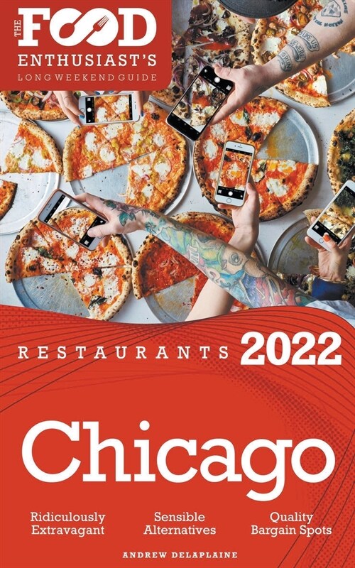 2022 Chicago Restaurants - The Food Enthusiasts Long Weekend Guide (Paperback)