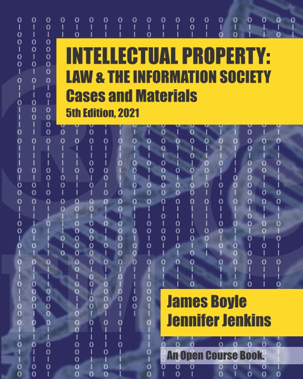 Intellectual Property: Law & the Information Society - Cases & Materials: An Open Casebook (Paperback, 5th Edition)